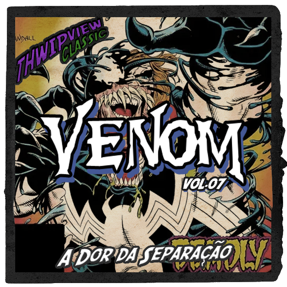 Thwip View Classic 427 - Venom Vol.07 - A Dor da Separação