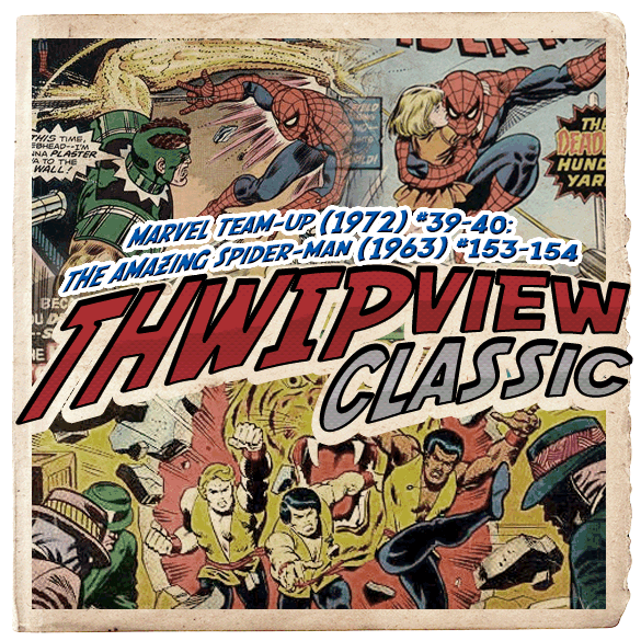 Thwip View Classic 109 - Marvel Team-Up (1972) #39-40; The Amazing Spider-Man (1963) #153-154 episode artwork