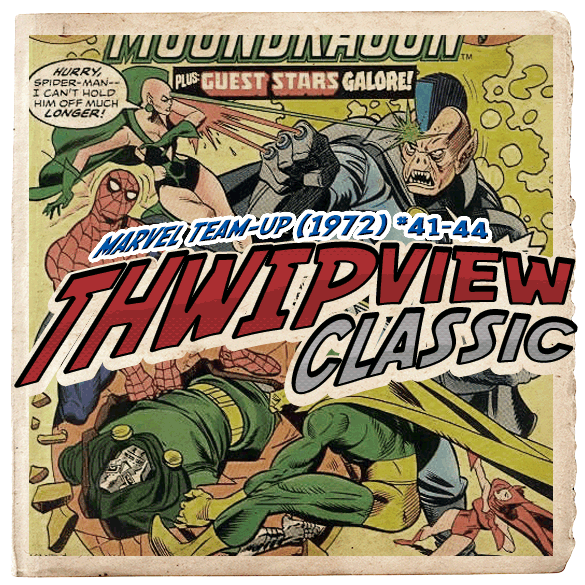 Thwip View Classic 113 - Marvel Team-Up (1972) #41-44 episode artwork