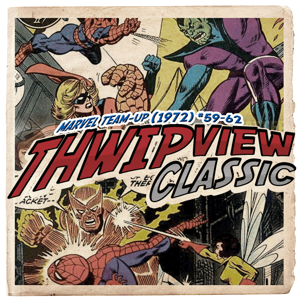 Thwip View Classic 130 - Marvel Team-Up (1972) #59-62 episode artwork