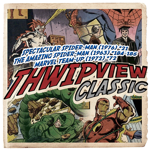Thwip View Classic 140 - Spectacular Spider-Man (1976) #21; The Amazing Spider-Man (1963) #184-185; Marvel Team-Up (1972) #72 episode artwork