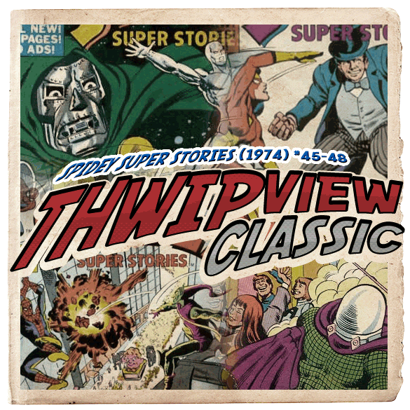 Thwip View Classic 141  Spidey Super Stories (1974) #45-48 episode artwork