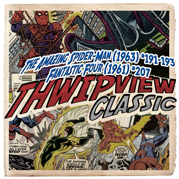 Thwip View Classic 152 - The Amazing Spider-Man (1963) #191-193; Fantastic Four (1961) #207 episode artwork