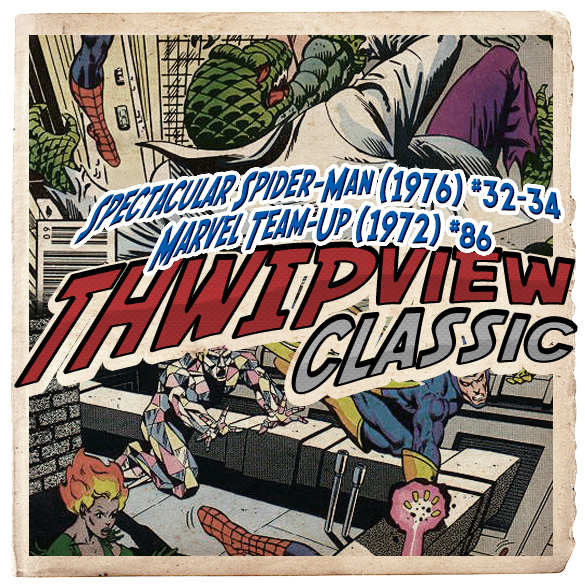 Thwip View Classic 153 - Spectacular Spider-Man (1976) #32-34; Marvel Team-Up (1972) #86 episode artwork