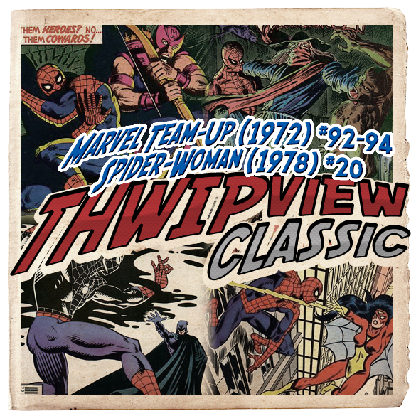 Thwip View Classic 160 - Marvel Team-Up (1972) #92-94; Spider-Woman (1978) #20 episode artwork