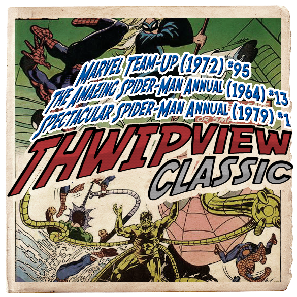 Thwip View Classic 162 - Marvel Team-Up (1972) #95; The Amazing Spider-Man Annual (1964) #13; Spectacular Spider-Man Annual (1979) #1 episode artwork
