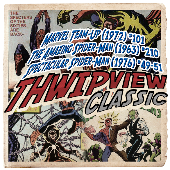 Thwip View Classic 175 - Marvel Team-Up (1972) #101; The Amazing Spider-Man (1963) #210; Spectacular Spider-Man (1976) #49-51 episode artwork