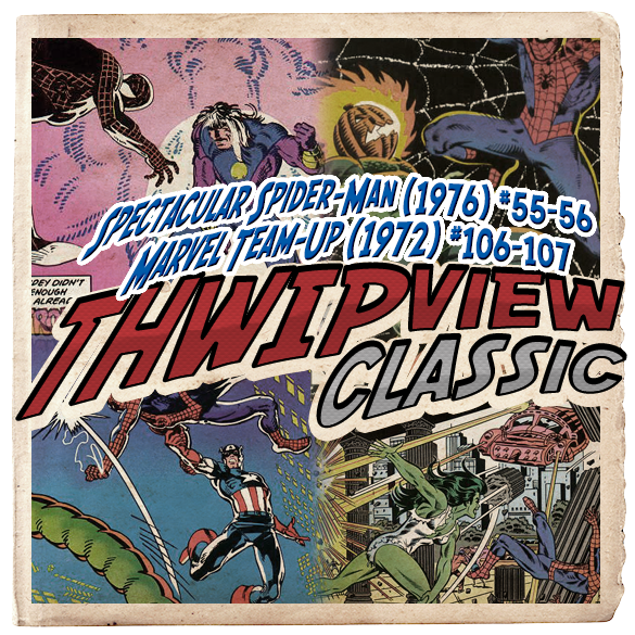 Thwip View Classic 182 - Spectacular Spider-Man (1976) #55-56; Marvel Team-Up (1972) #106-107 episode artwork