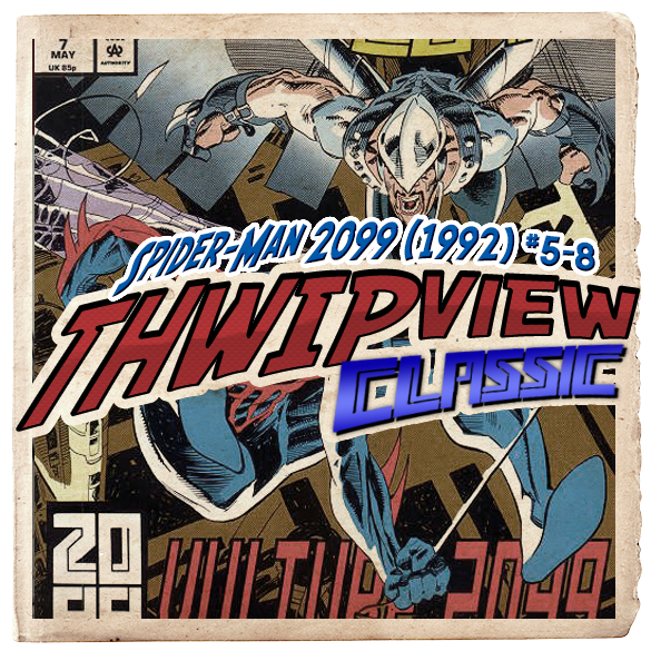 Thwip View Classic 190 - Spider-Man 2099 (1992) #5-8 episode artwork