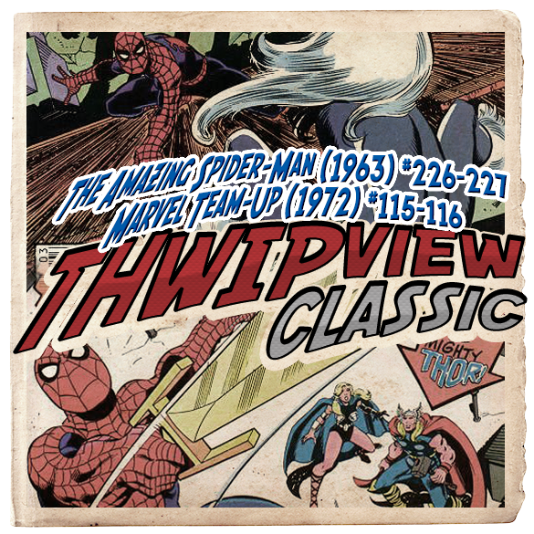 Thwip View Classic 193  The Amazing Spider-Man (1963) #226-227; Marvel Team-Up (1972) #115-116 episode artwork