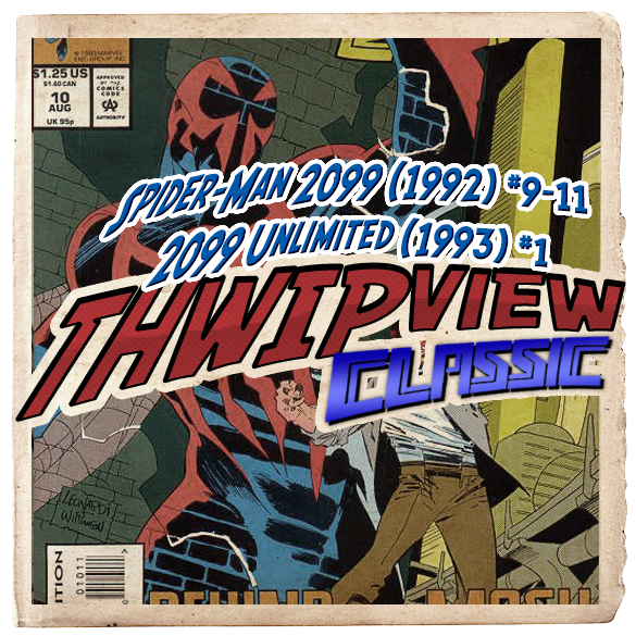 Thwip View Classic 194 - Spider-Man 2099 (1992) #9-11; 2099 Unlimited (1993) #1 episode artwork