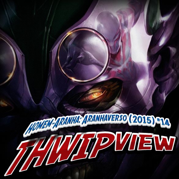Thwip View 178 - Homem-Aranha: Aranhaverso (2015) #14