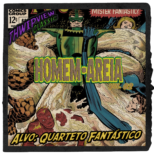 Thwip View Classic 341 - Homem-Areia Vol.2: Alvo: Quarteto Fantástico episode artwork