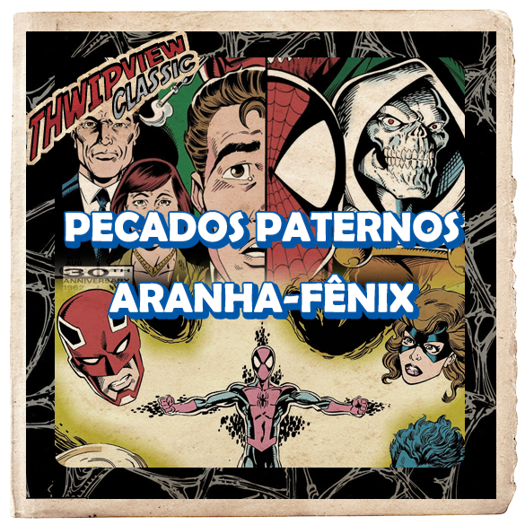 Thwip View Classic 358 - Pecados Paternos, Aranha-Fênix episode artwork