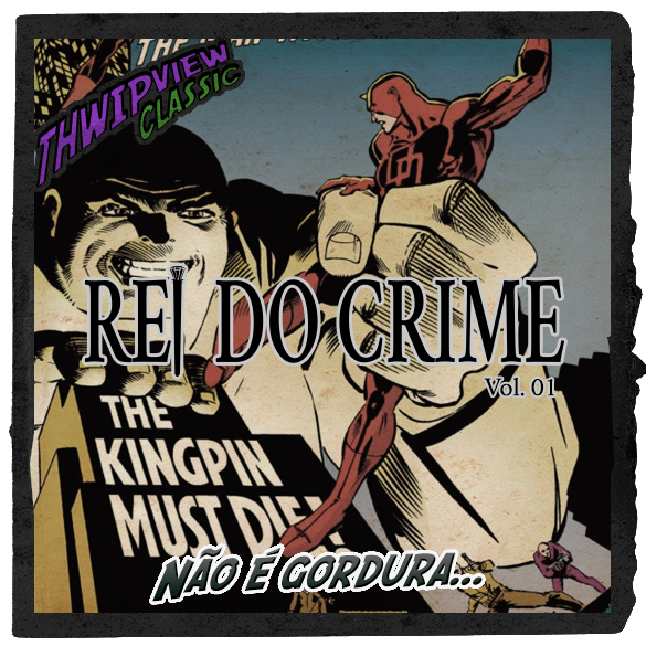 Thwip View Classic 364 - Rei do Crime Vol.1: Não é gordura... episode artwork