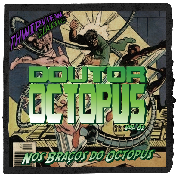 Thwip View Classic 371 - Doutor Octopus Vol.1: Nos Braços do Octopus episode artwork