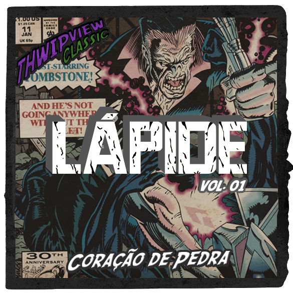 Thwip View Classic 384 - Lápide Vol.01: Coração de Pedra episode artwork