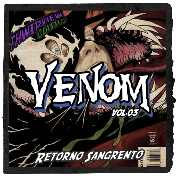 Thwip View Classic 398 - Venom Vol.03: Retorno Sangrento episode artwork
