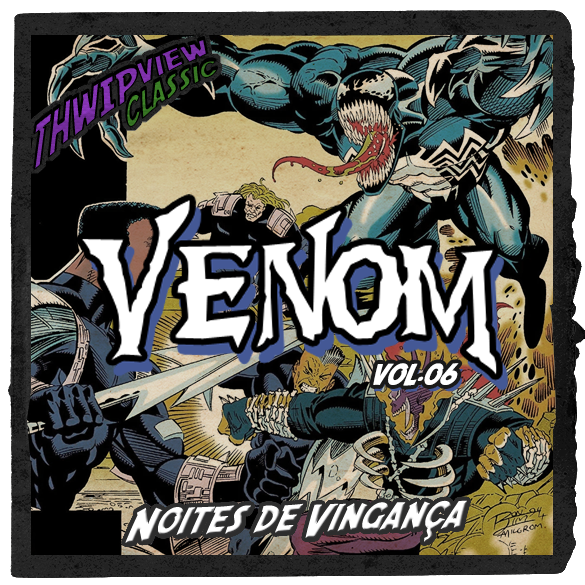 Thwip View Classic 417 - Venom Vol.06 - Noites de Vingança episode artwork