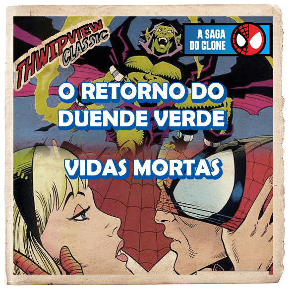 Thwip View Classic 433 - A Saga do Clone 011 - Vidas Mortas; O Retorno do Duende Verde episode artwork