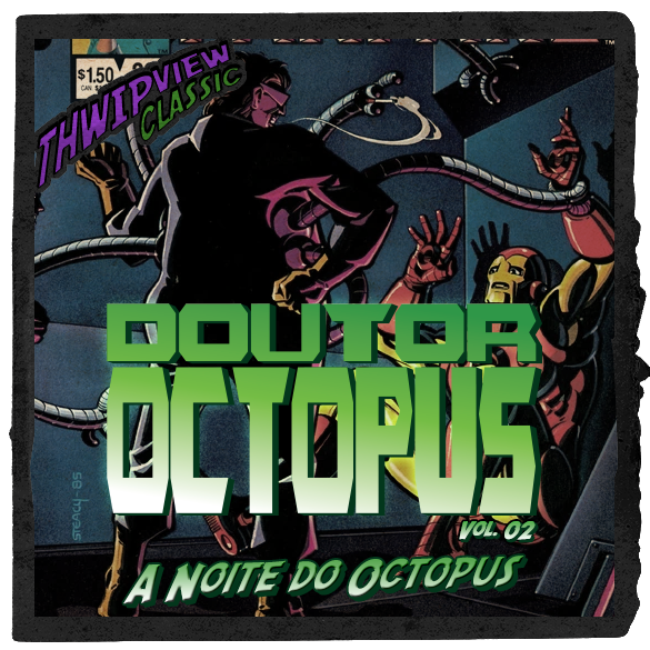 Thwip View Classic 438 - Doutor Octopus Vol.02: A Noite do Octopus episode artwork