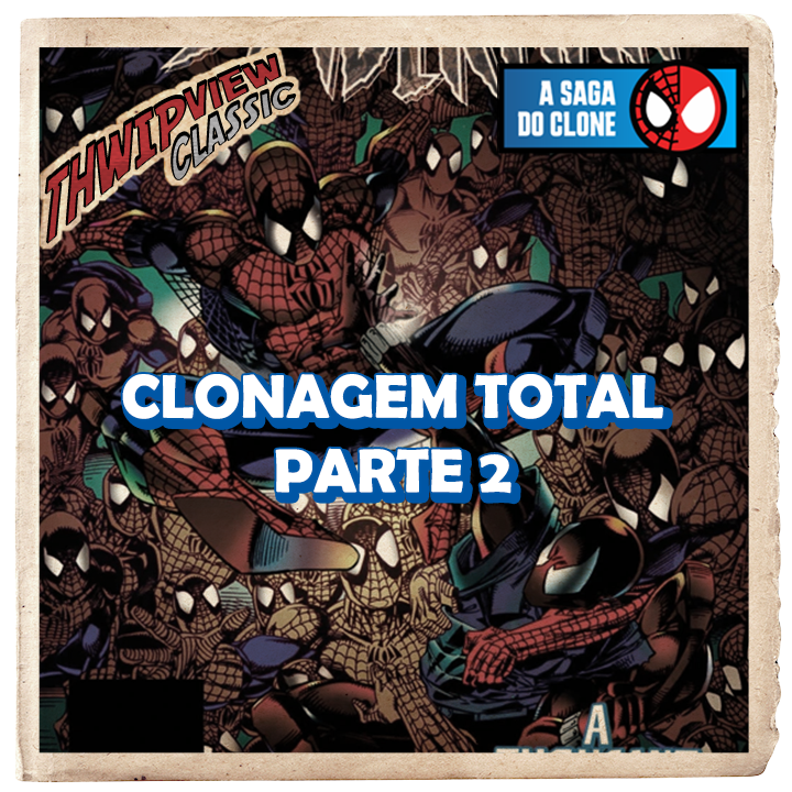 Thwip View Classic 440 - A Saga do Clone 016 - Clonagem Total: Parte 2 episode artwork